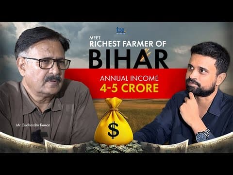 Meet the Richest Farmer of Bihar