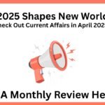 Current Affairs in March 2025: A Monthly Review!
