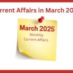 Current Affairs in March 2025: A Monthly Review!