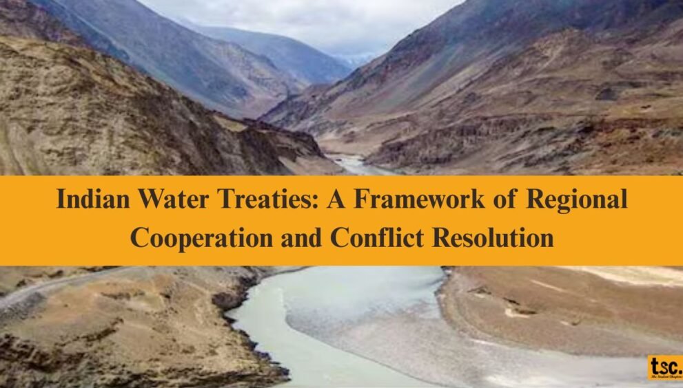 Indian Water Treaties: A Framework of Regional Cooperation and Conflict Resolution