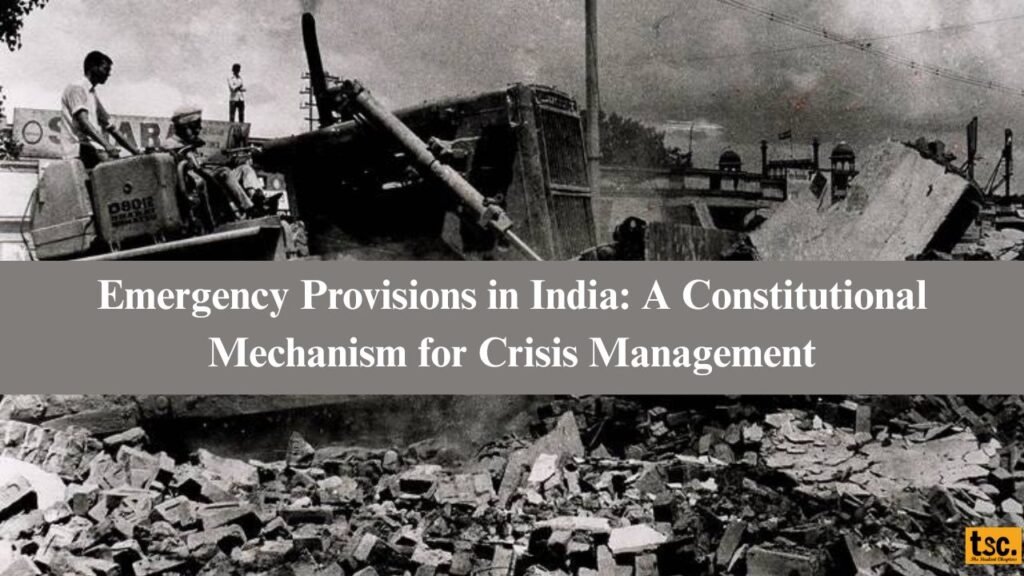 Emergency Provisions in India A Constitutional Mechanism for Crisis Management
