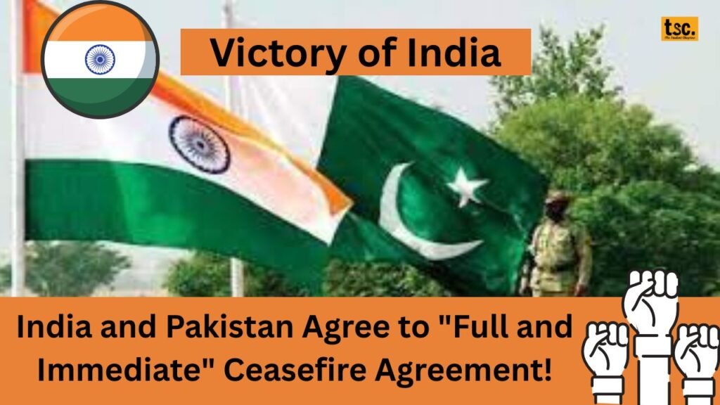 India and Pakistan Agree to Full and Immediate Ceasefire Agreement!
