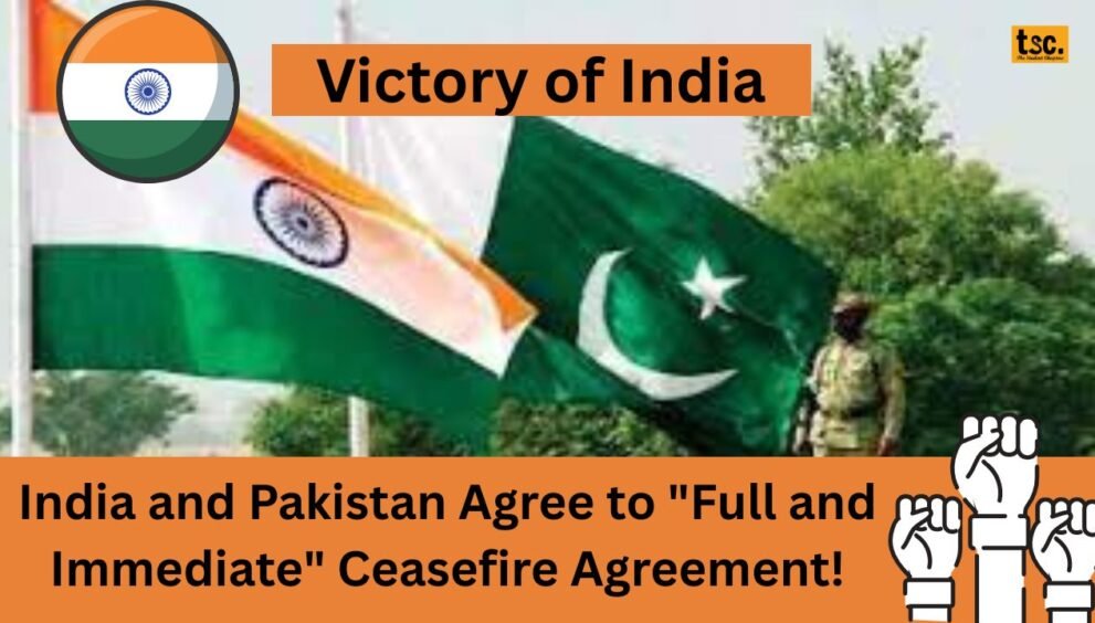 India and Pakistan Agree to Full and Immediate Ceasefire Agreement!