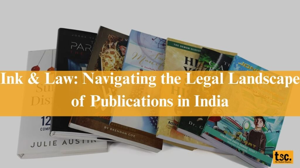 Ink & Law: Navigating the Legal Landscape of Publications in India